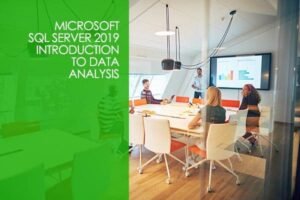 Microsoft SQL Server 2019 – Introduction to Data Analysis Course